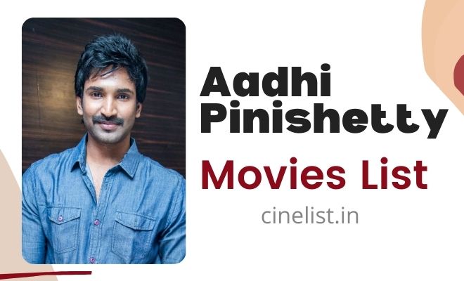 Aadhi Pinishetty Movies List